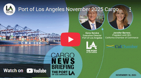 Port of Los Angeles November 2025 Cargo News Briefing with California Chamber President Jennifer Barerra